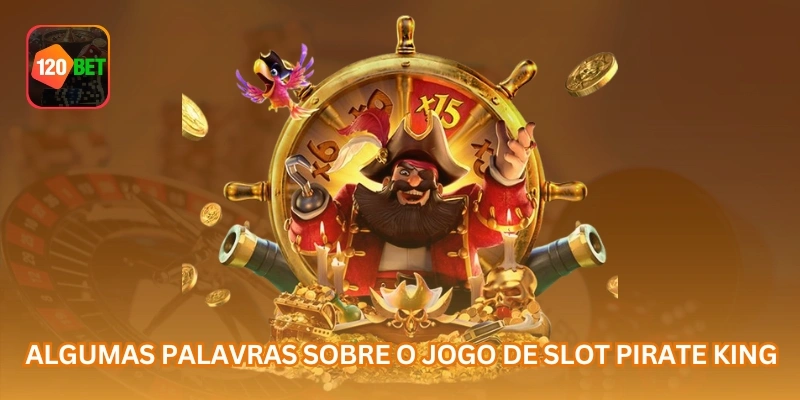 Algumas palavras sobre o jogo de slot Pirate King