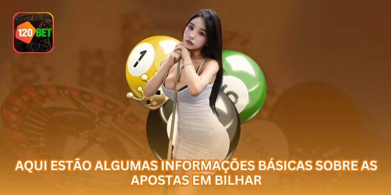 Aqui estão algumas informações básicas sobre as apostas em bilhar.