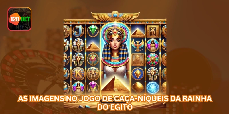 As imagens no jogo de caça-níqueis da Rainha do Egito...