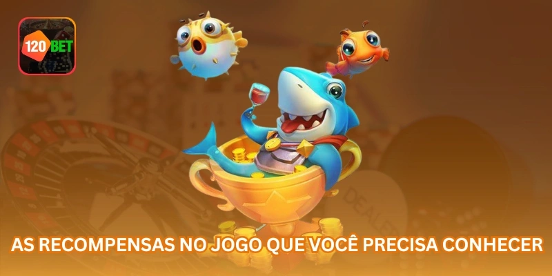 As recompensas no jogo que você precisa conhecer...