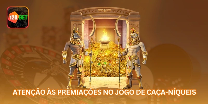 Atenção às premiações no jogo de caça-níqueis