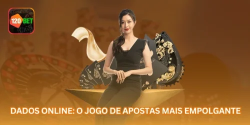 Dados Online: O Jogo de Apostas Mais Empolgante