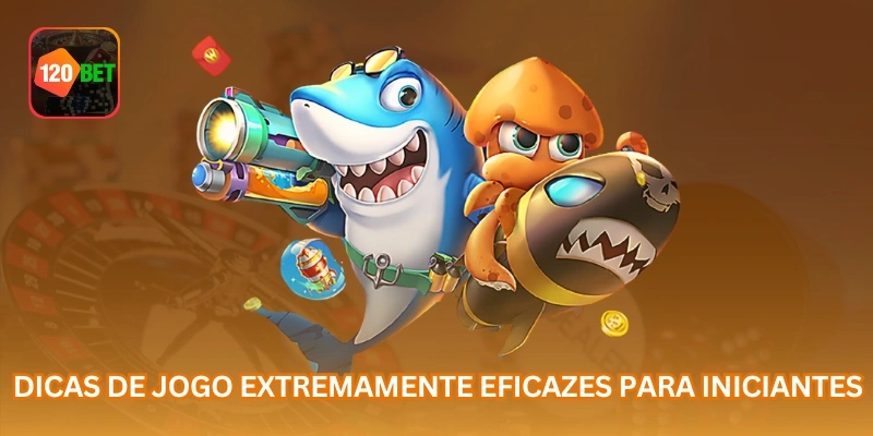 Dicas de jogo extremamente eficazes para iniciantes