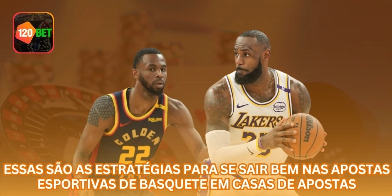 Essas são as estratégias para se sair bem nas apostas esportivas de basquete em casas de apostas.