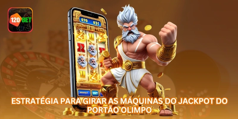 Estratégia para girar as máquinas do Jackpot do Portão Olimpo