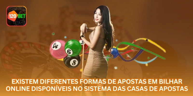 Existem diferentes formas de apostas em bilhar online disponíveis no sistema das casas de apostas.