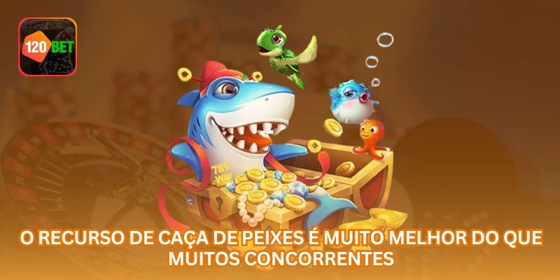 O recurso de caça de peixes é muito melhor do que muitos concorrentes