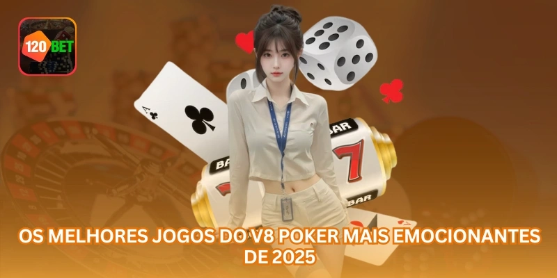 Os melhores jogos do V8 Poker mais emocionantes de 2025.