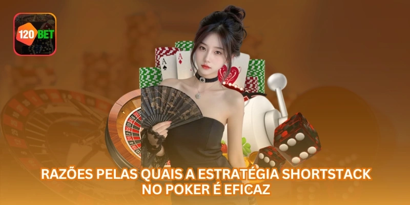 Razões pelas quais a estratégia shortstack no poker é eficaz.