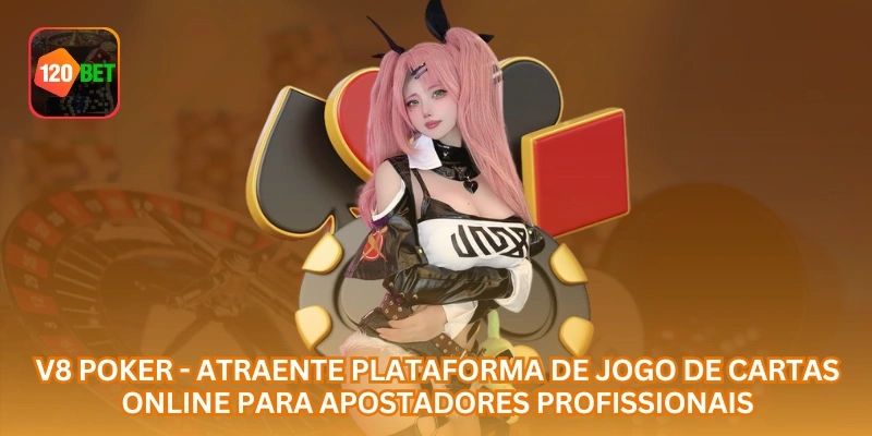 V8 Poker - Atraente Plataforma de Jogo de Cartas Online para Apostadores Profissionais.