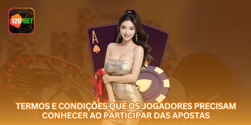 Termos e condições que os jogadores precisam conhecer ao participar das apostas.